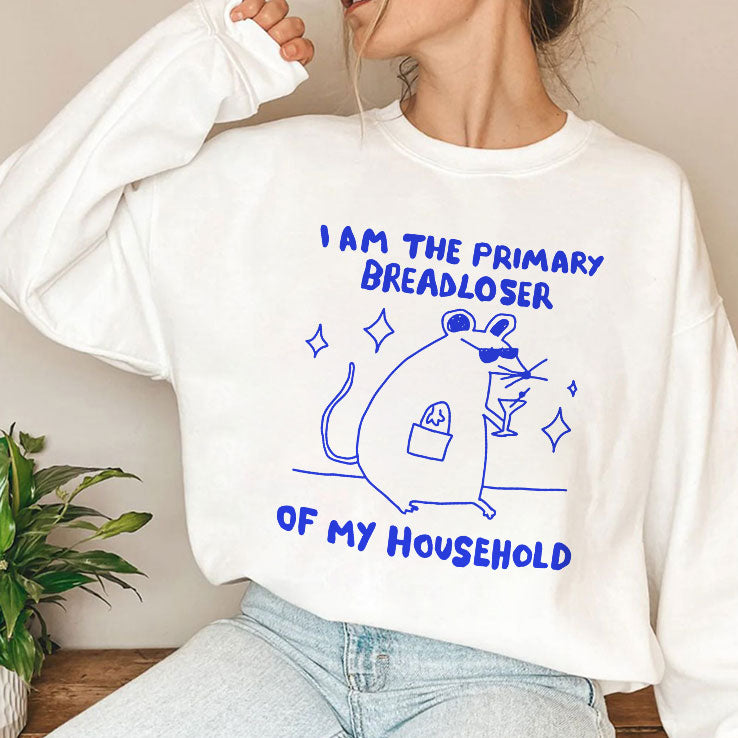 I Am The Primary Breadloser Of My Household T Shirt