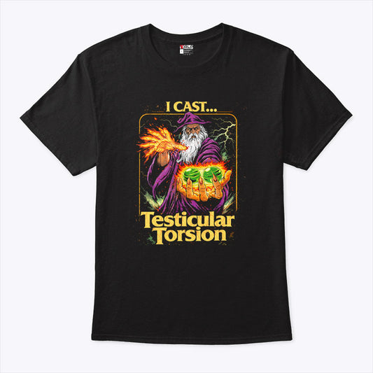 I Cast Testicular Torsion Funny Wizard Meme T Shirt