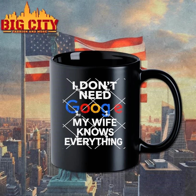 I Don’t Need Google My Wife Knows Everything Shirt