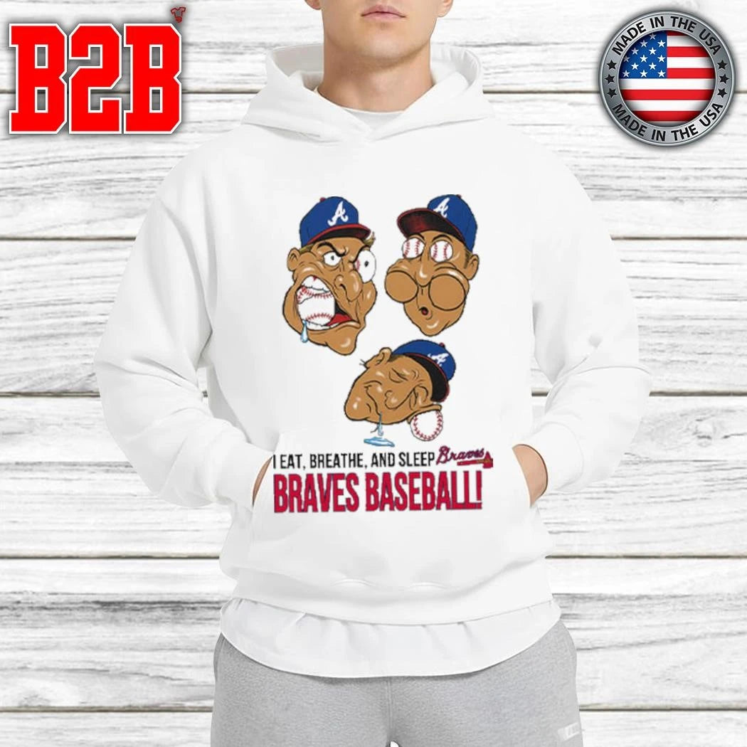 I Eat Breathe And Sleep Braves Baseball Shirt