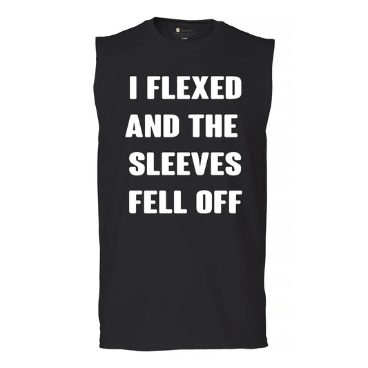 I Flexed And The Sleeves Fell Off Muscle Shirt Funny Gym Workout