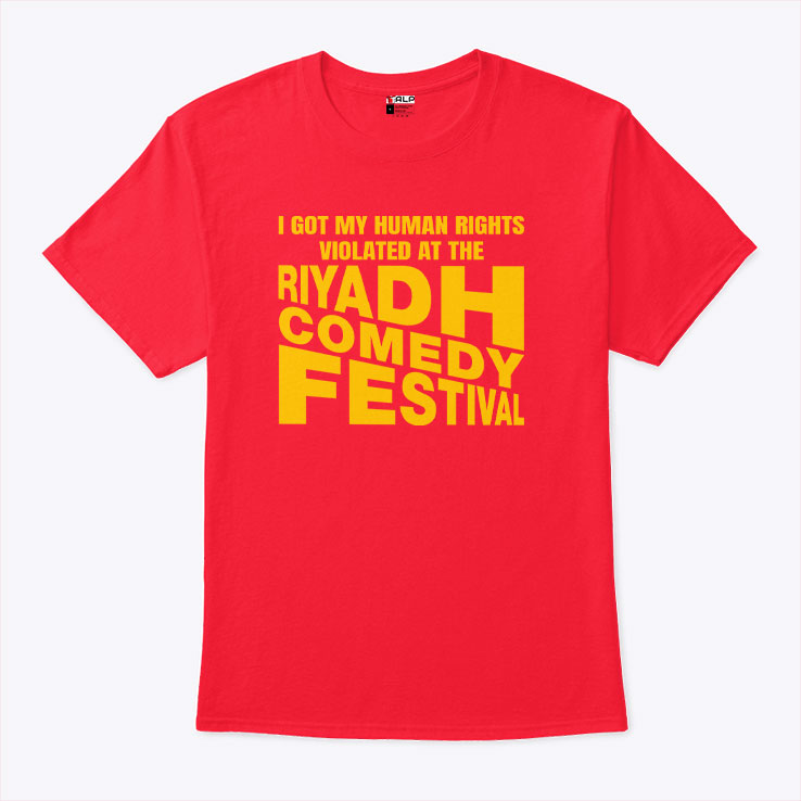 I Got My Human Rights Violated At The Riyadh Comedy Festival Shirt