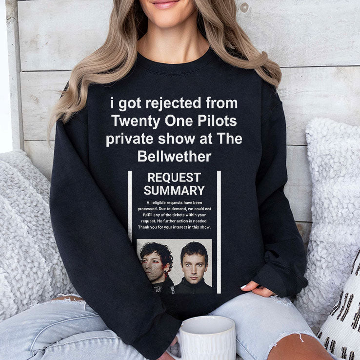 I Got Rejected From Twenty One Pilots Private Show At The Bellwether Shirt