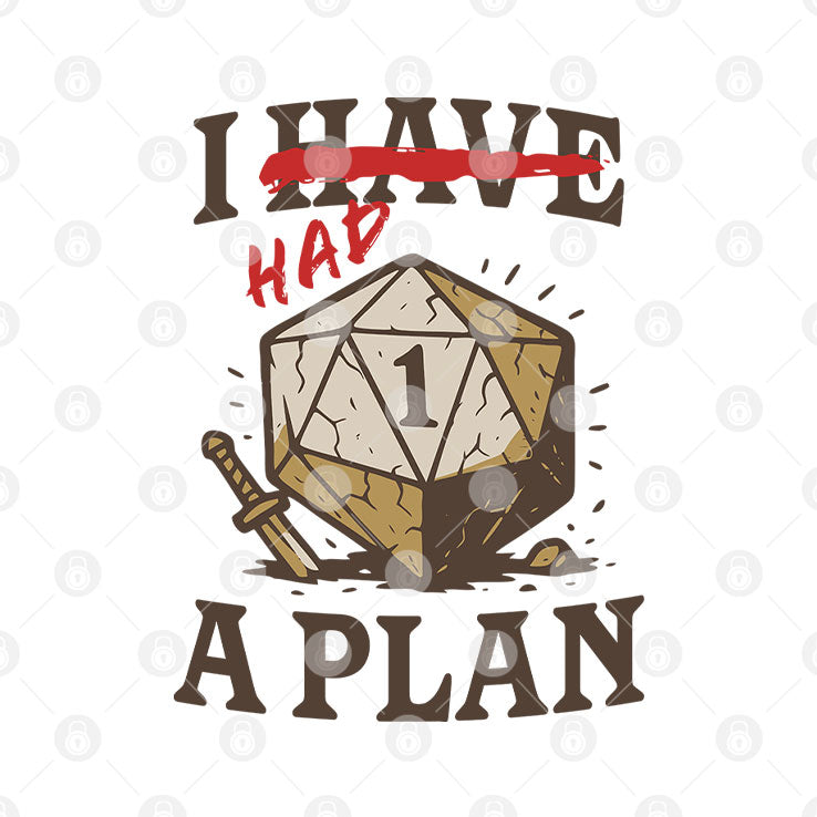 I Had A Plan D20 T Shirt