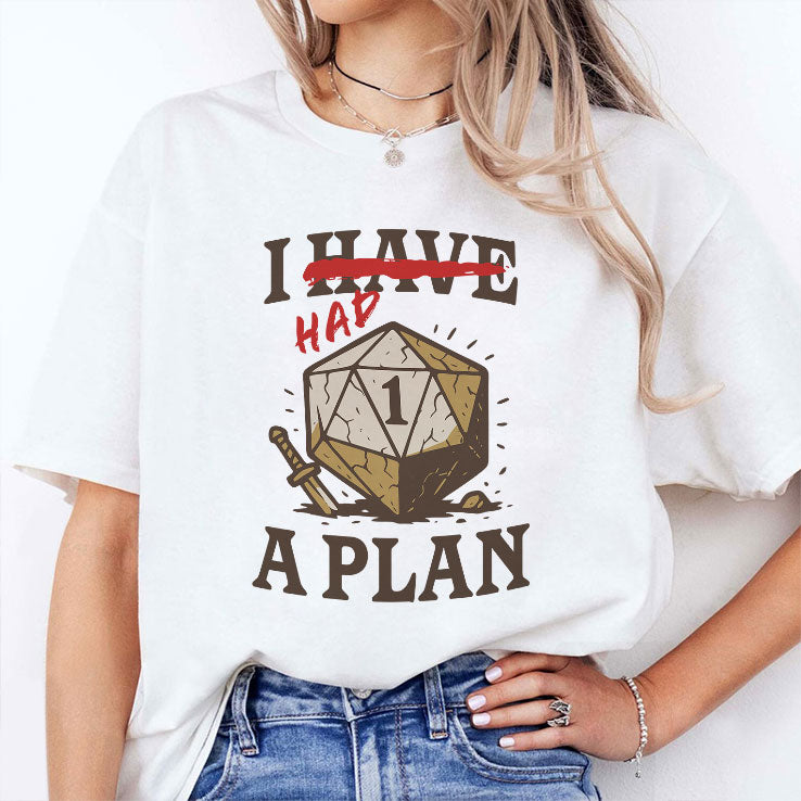 I Had A Plan D20 T Shirt