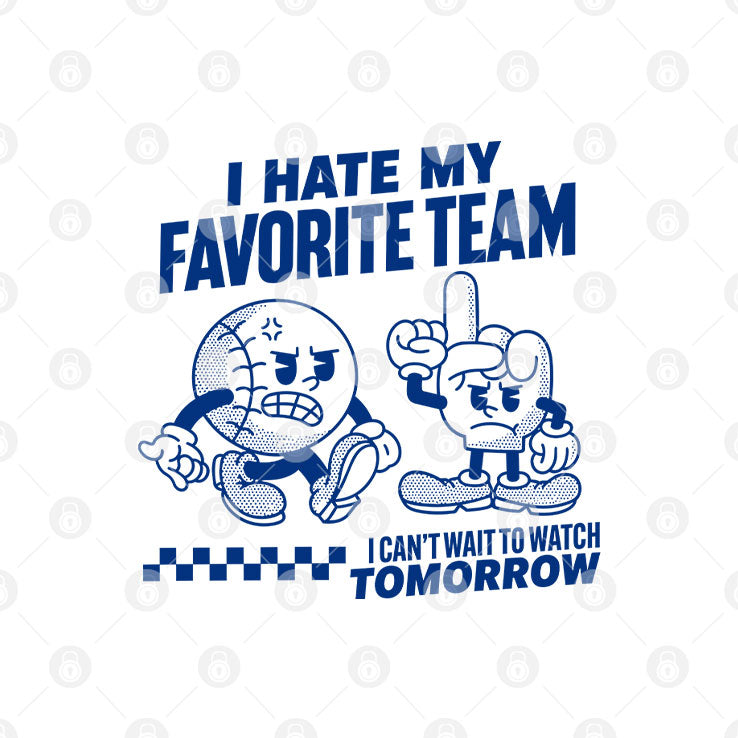 I Hate My Favorite Team I Can’t Wait To Watch Tomorrow Shirt