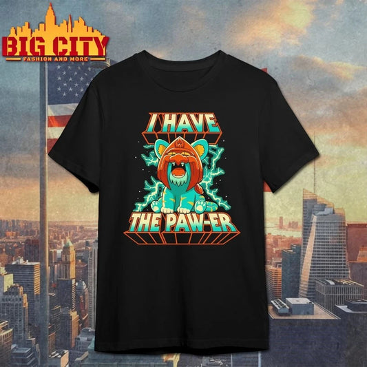 I Have The Pawer T-shirt