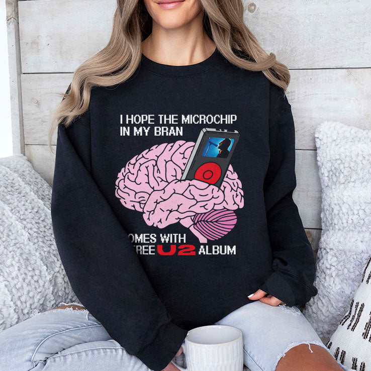I Hope The Microchip In My Brain Comes With A Free U2 Album Shirt