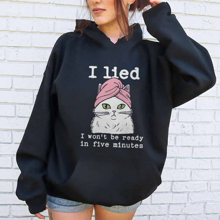 I Lied I Won’t Be Ready In Five Minutes Shirt