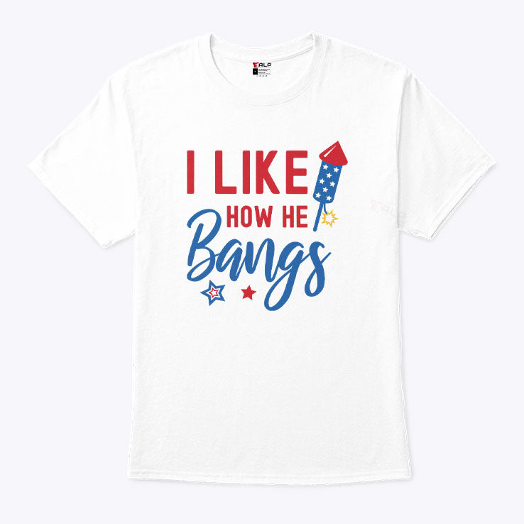 I Like How He Bangs T Shirt