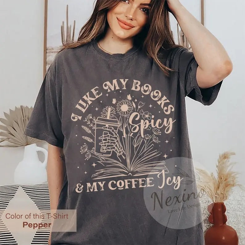 I Like My Books Spicy and My Coffee Icy Shirt, Booktok Merch, Book Reader Crewneck, Bookish Quote tshirt, Book Lover...