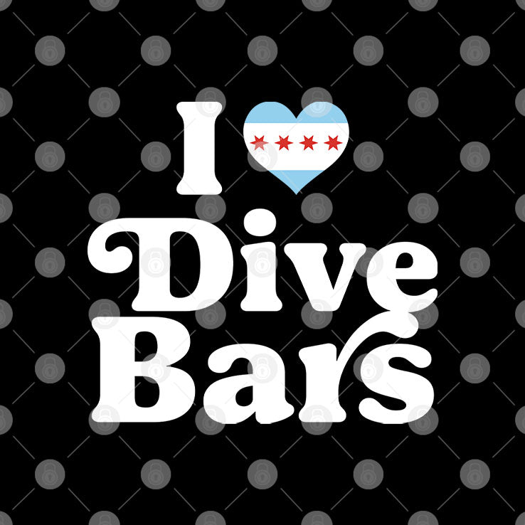 I Love Dive Bars Chicago T Shirt