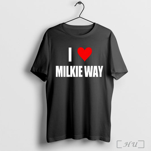I Love Milkie Way T Shirt