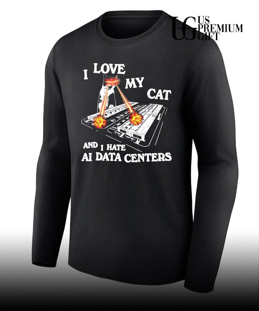 I Love My Cat Hate Data Centers shirt