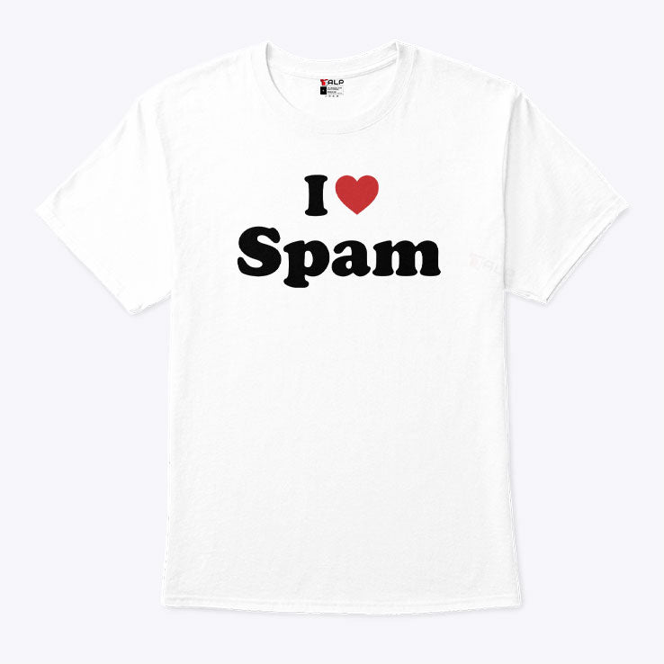I Love Spam Funny Humor T Shirt