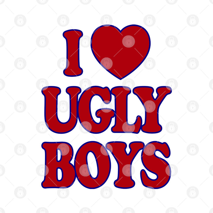 I Love Ugly Boys T Shirt