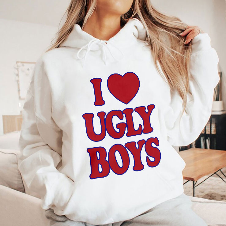 I Love Ugly Boys T Shirt