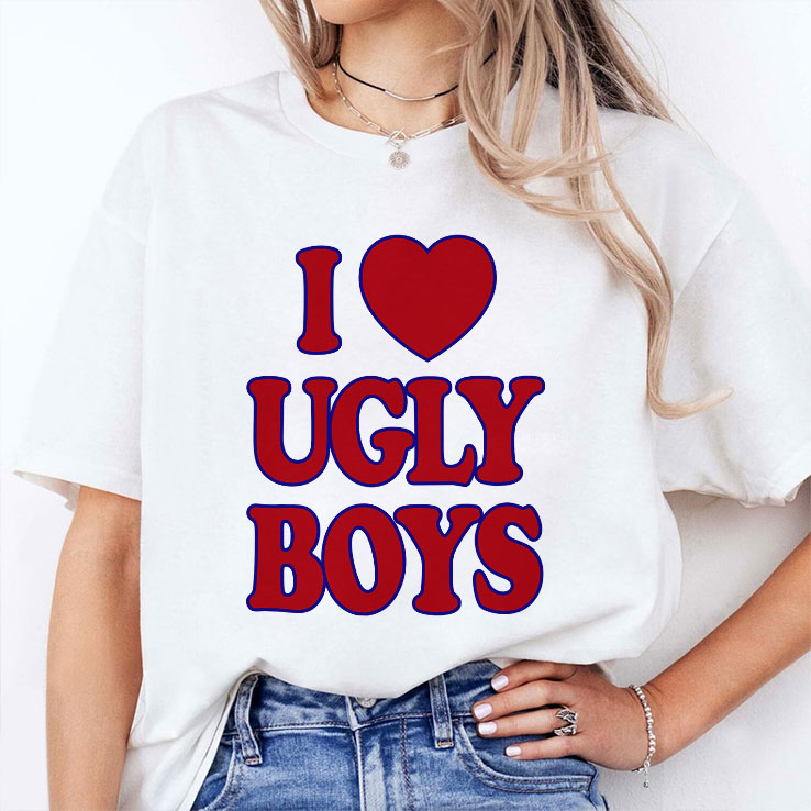 I Love Ugly Boys T Shirt