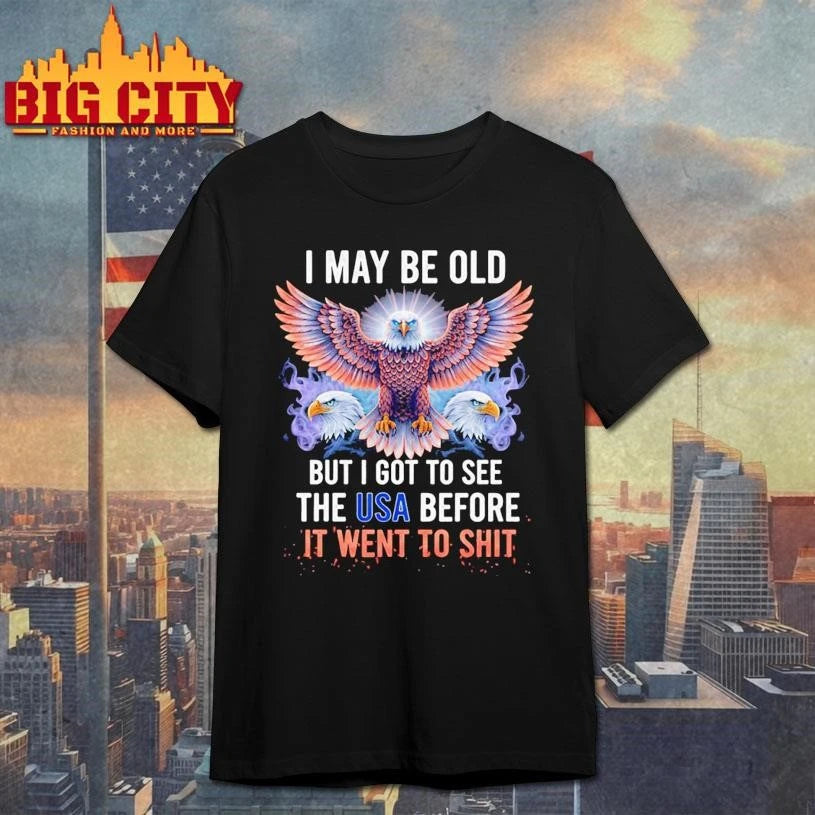 I May Be Old But I Got To See Graphic Art Shirt