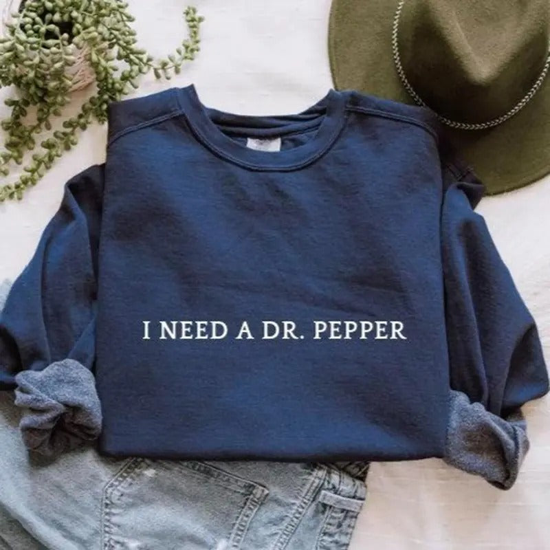 I Need A Dr.Pepper Crewneck Gifts Sweatshirt For Men Menswear