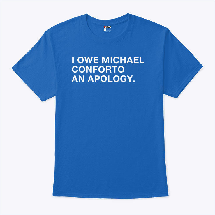 I Owe Michael Conforto An Apology T Shirt