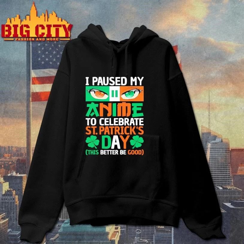 I Paused My Anime To Celebrate St. Patrick’s Day Clover Shirt