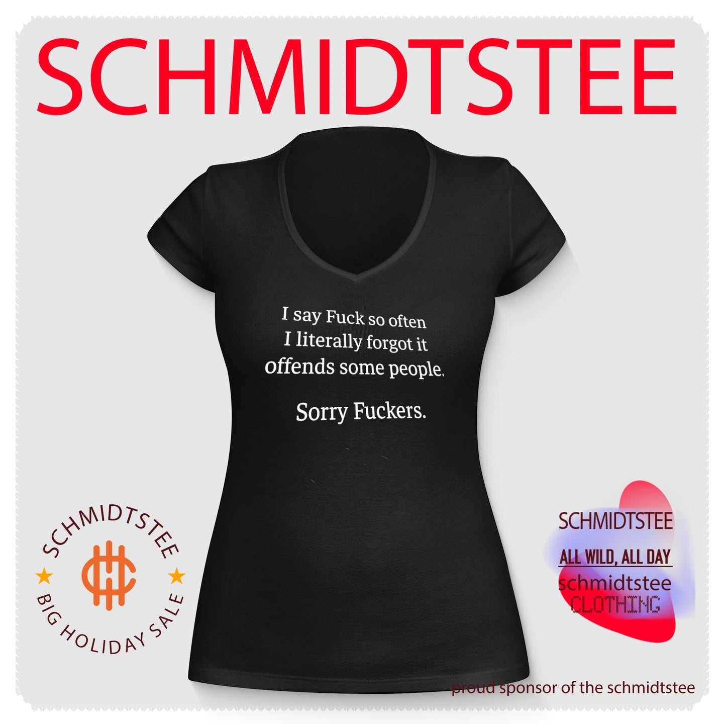 I Say Fuck so Often I Literally Forgot It Offends Some People Sorry Fuckers shirt