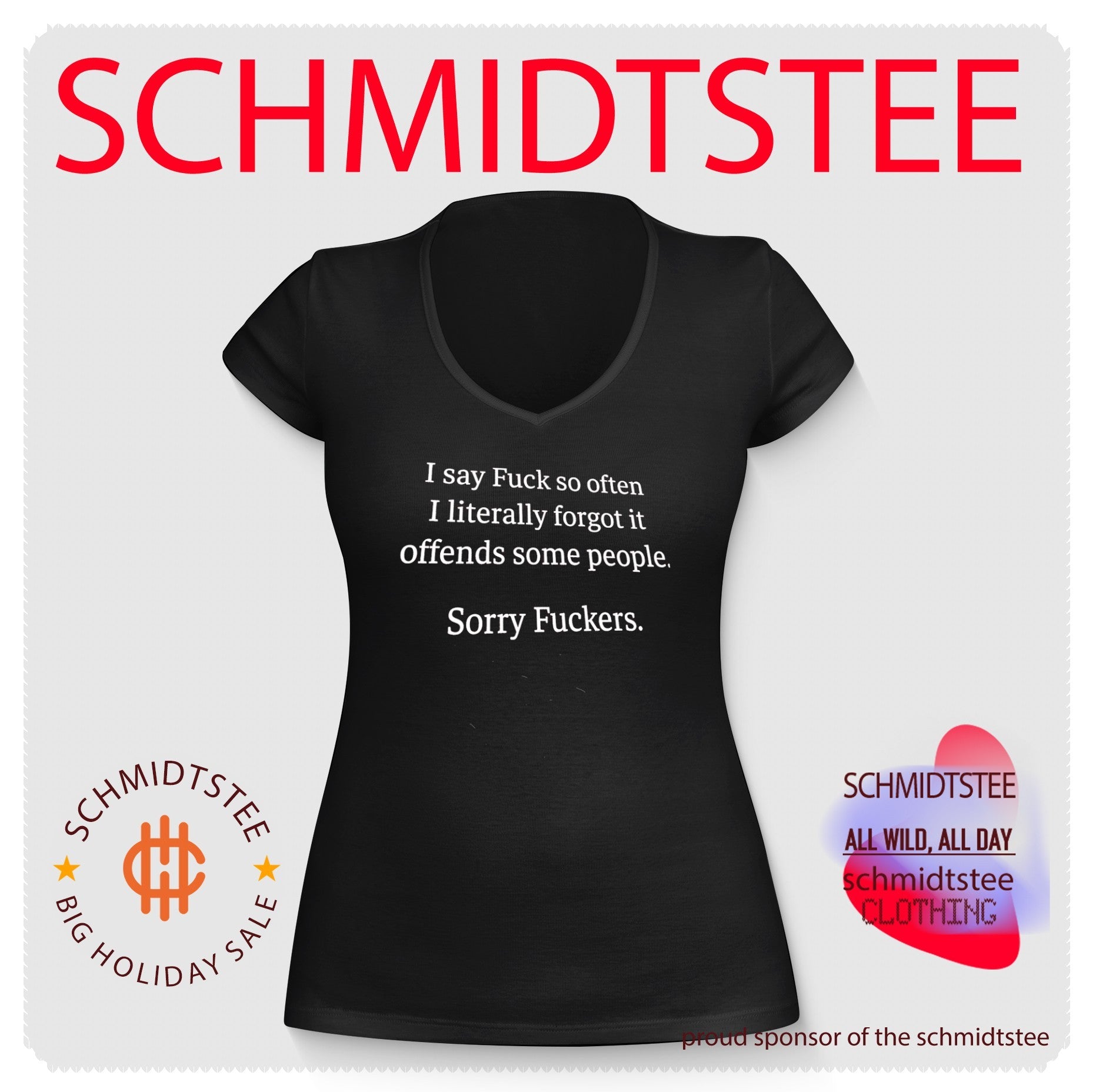 I Say Fuck so Often I Literally Forgot It Offends Some People Sorry Fuckers shirt