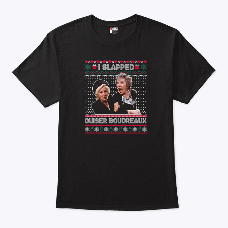 I Slap Ouiser Boudreaux Christmas T Shirt