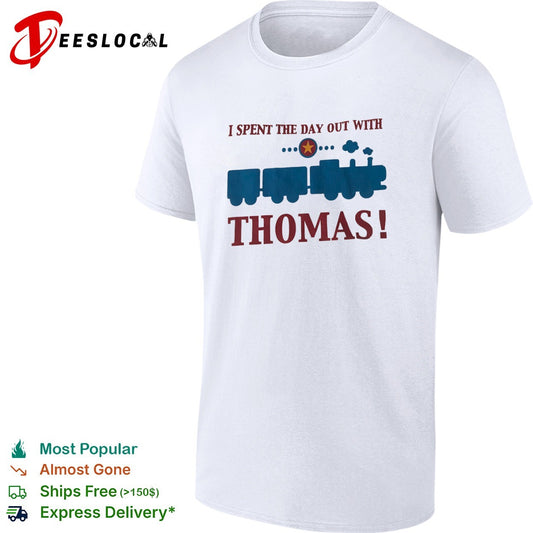 I Spent The Day Out With Thomas Train Franchise Engine Character Toddler shirt