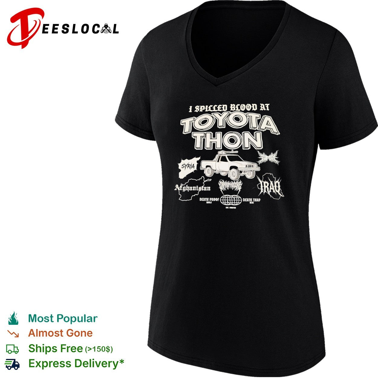 I Spilled Blood at Toyota Thon Syria Afghanistan Iraq Death Proof Death Trap shirt