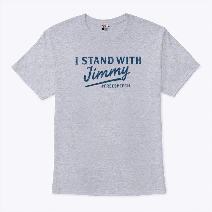 I Stand With Jimmy Freespeech T Shirt