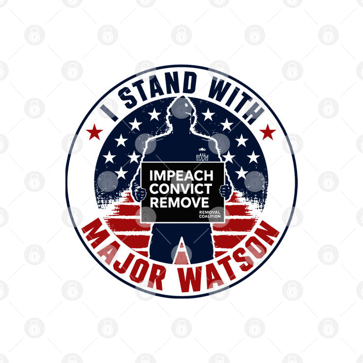 I Stand With Major Watson Impeach Convict Remove T Shirt