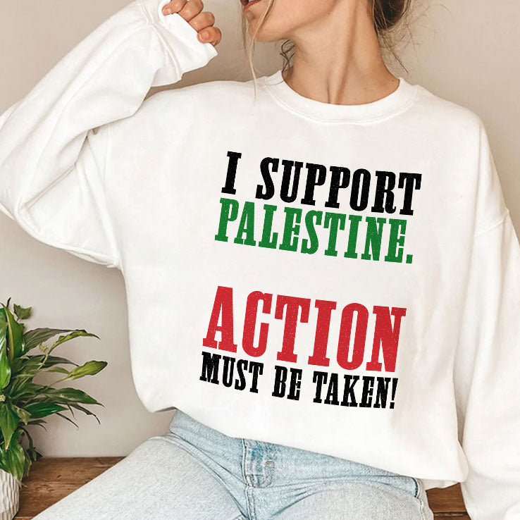 I Support Palestine Action Must Be Taken Shirt