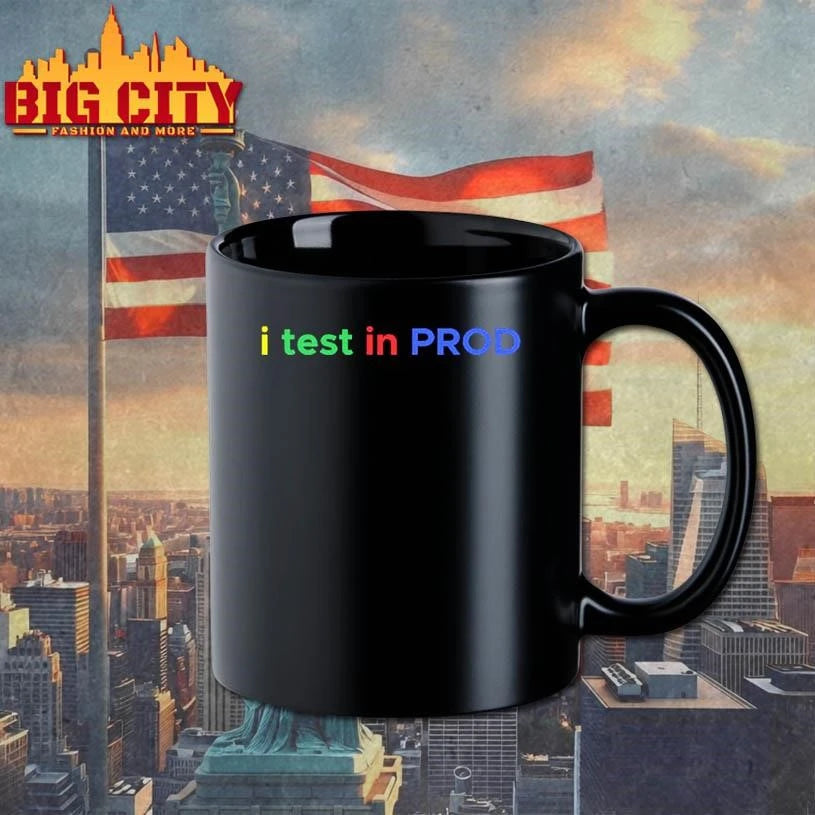 I Test In Prod Coding Funny Humor Joke Developer Engineer Shirt