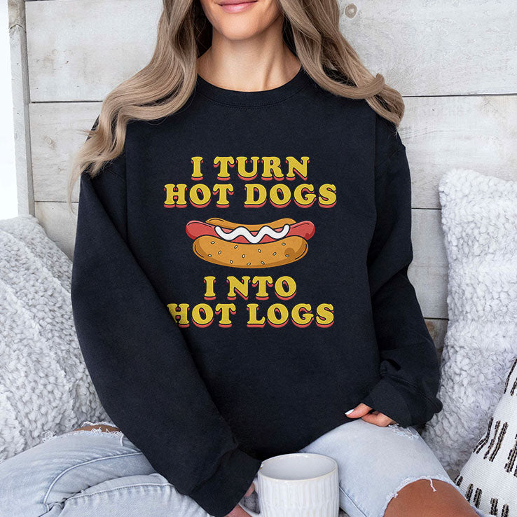 I Turn Hot Dogs Into Hot Logs T Shirt