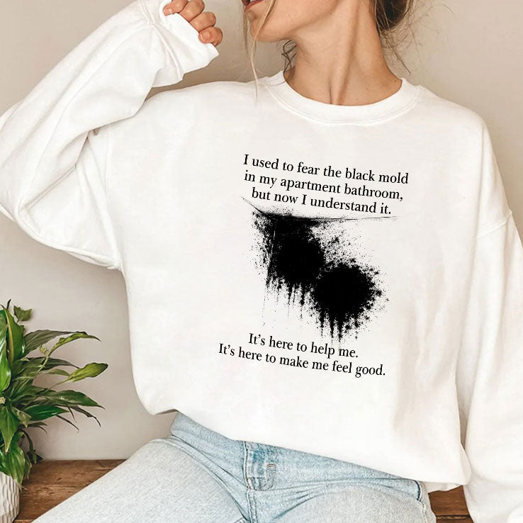 I Used To Fear The Black Mold In My Apartment Bathroom Shirt