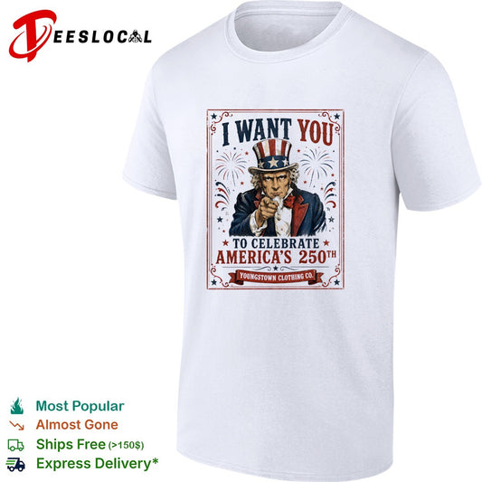 I Want You to Celebrate Americas 250th shirt