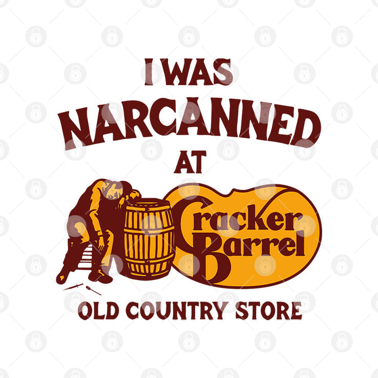 I Was Narcanned At Cracker Barrel Old Country Store T Shirt