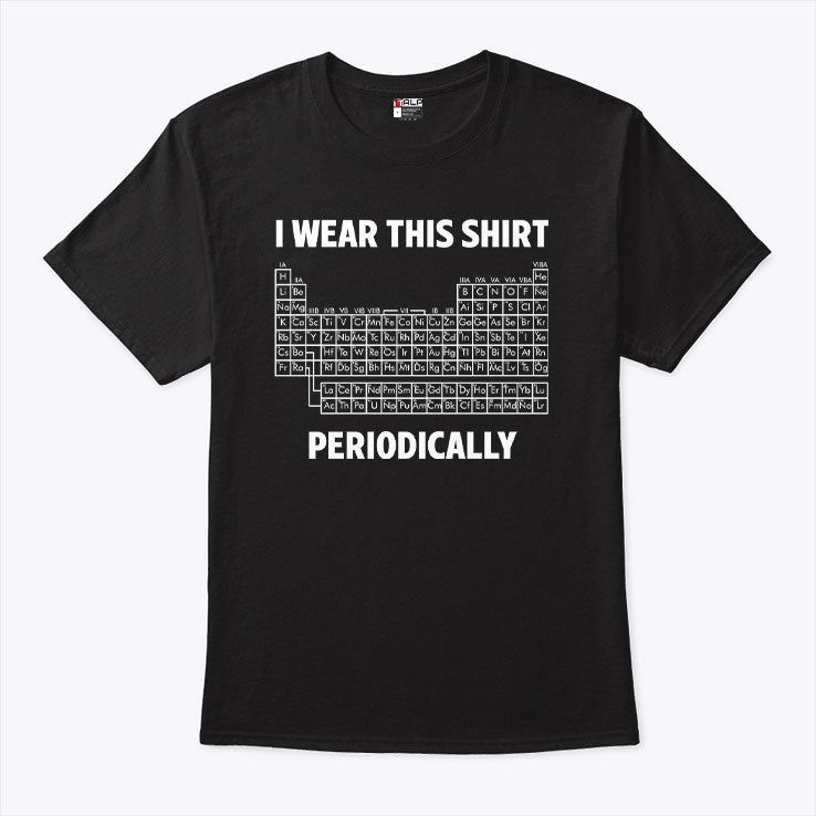 I Wear This Shirt Periodically