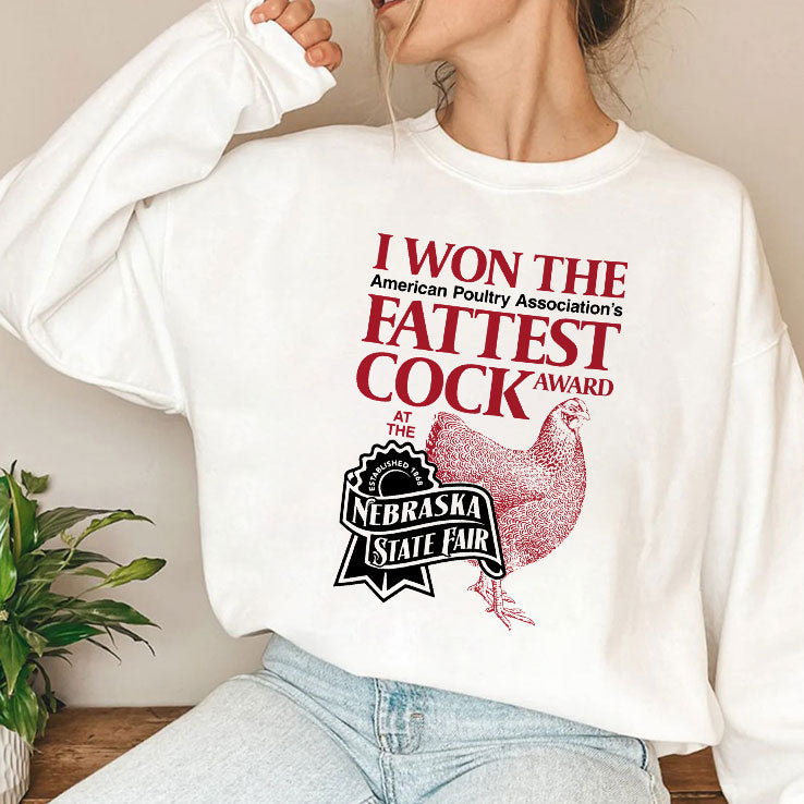 I Won The Fattest Cock Award At The Nebraska State Fair Shirt