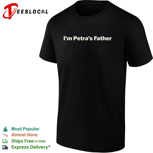 I am Petra s Father shirt