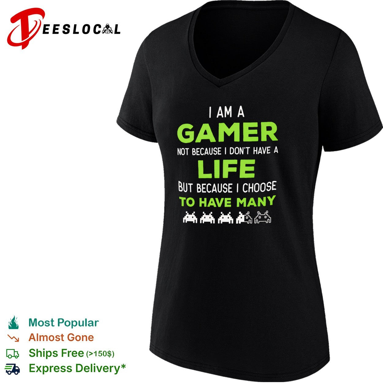 I am a Gamer not because I do not have a life but because I choose to have many shirt