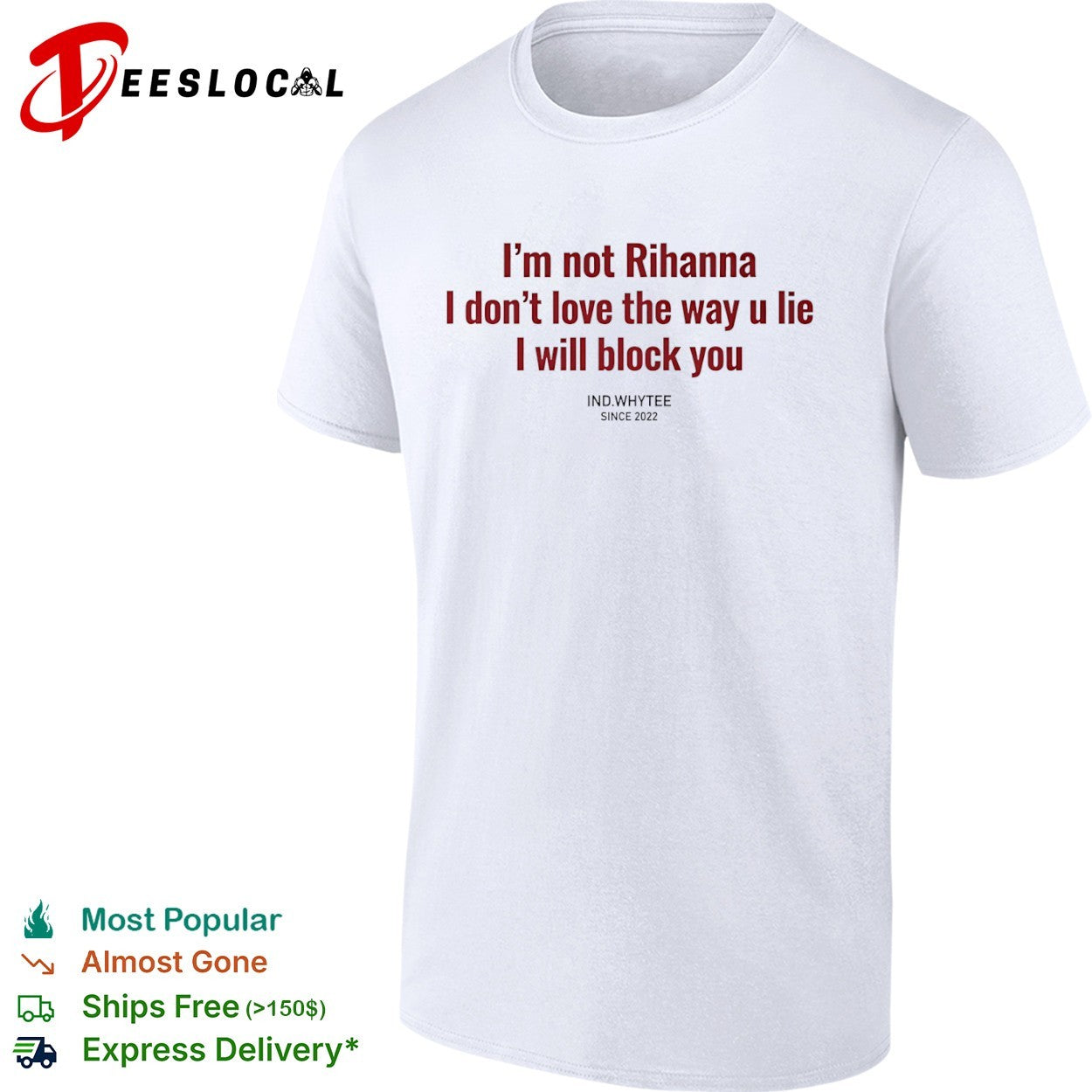 I am not Rihanna I dont love the way u lie I will block you shirt