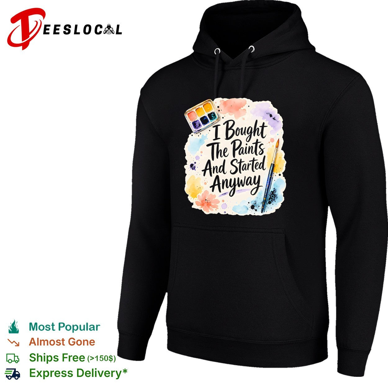 I bought the paints and started anyway shirt