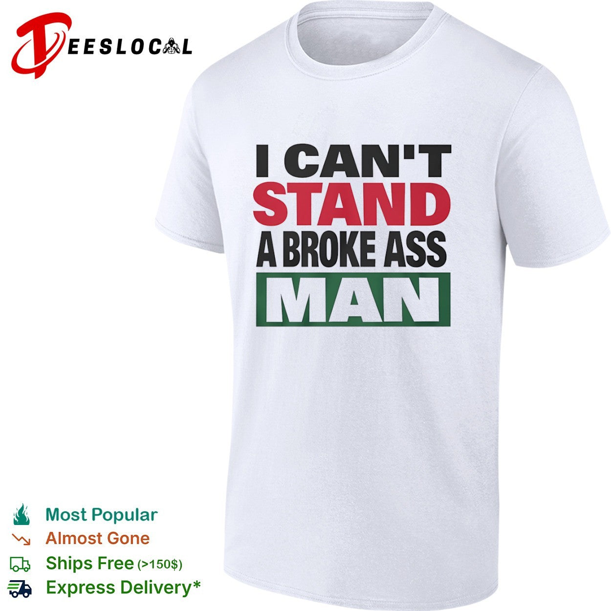 I can’t stand a broke ass man shirt