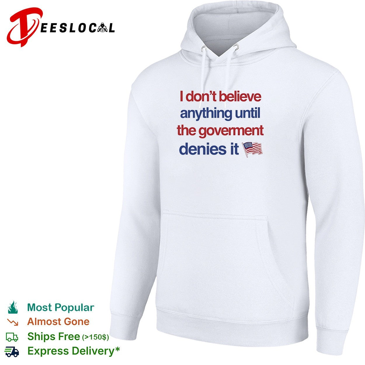 I don’t believe anything until the government denies it USA flag shirt