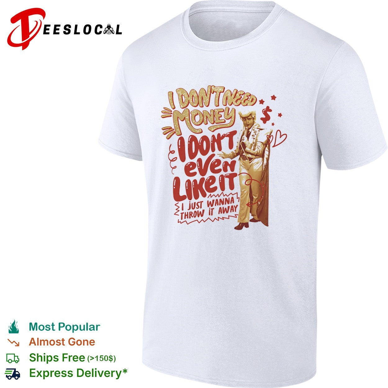 I dont need money I dont even like it vintage shirt