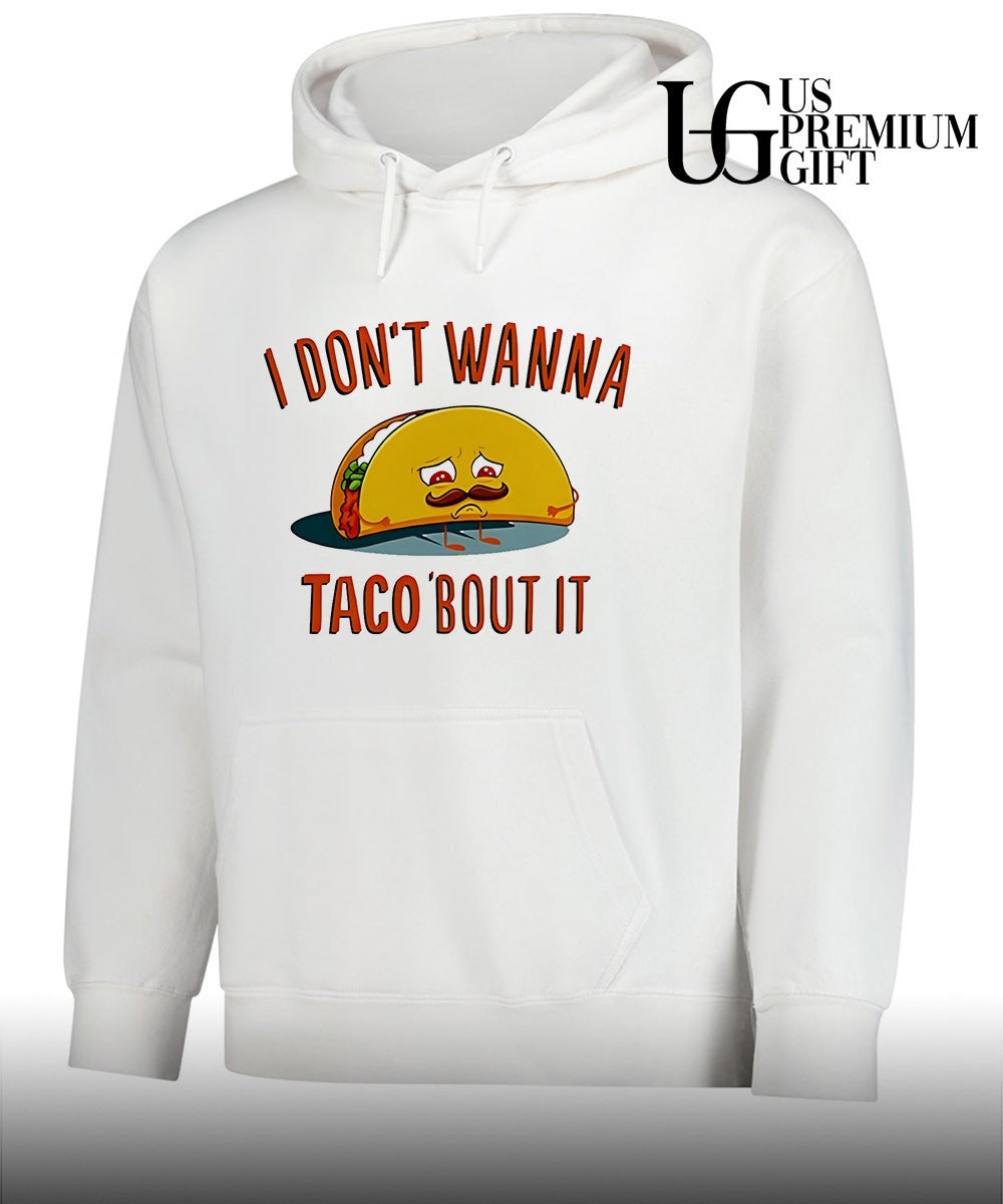 I don’t wanna taco bout it sad taco with mustache shirt