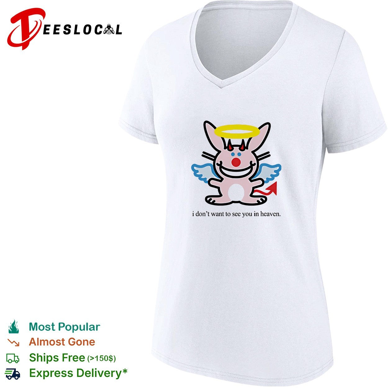 I don’t want to see you in heaven bunny shirt